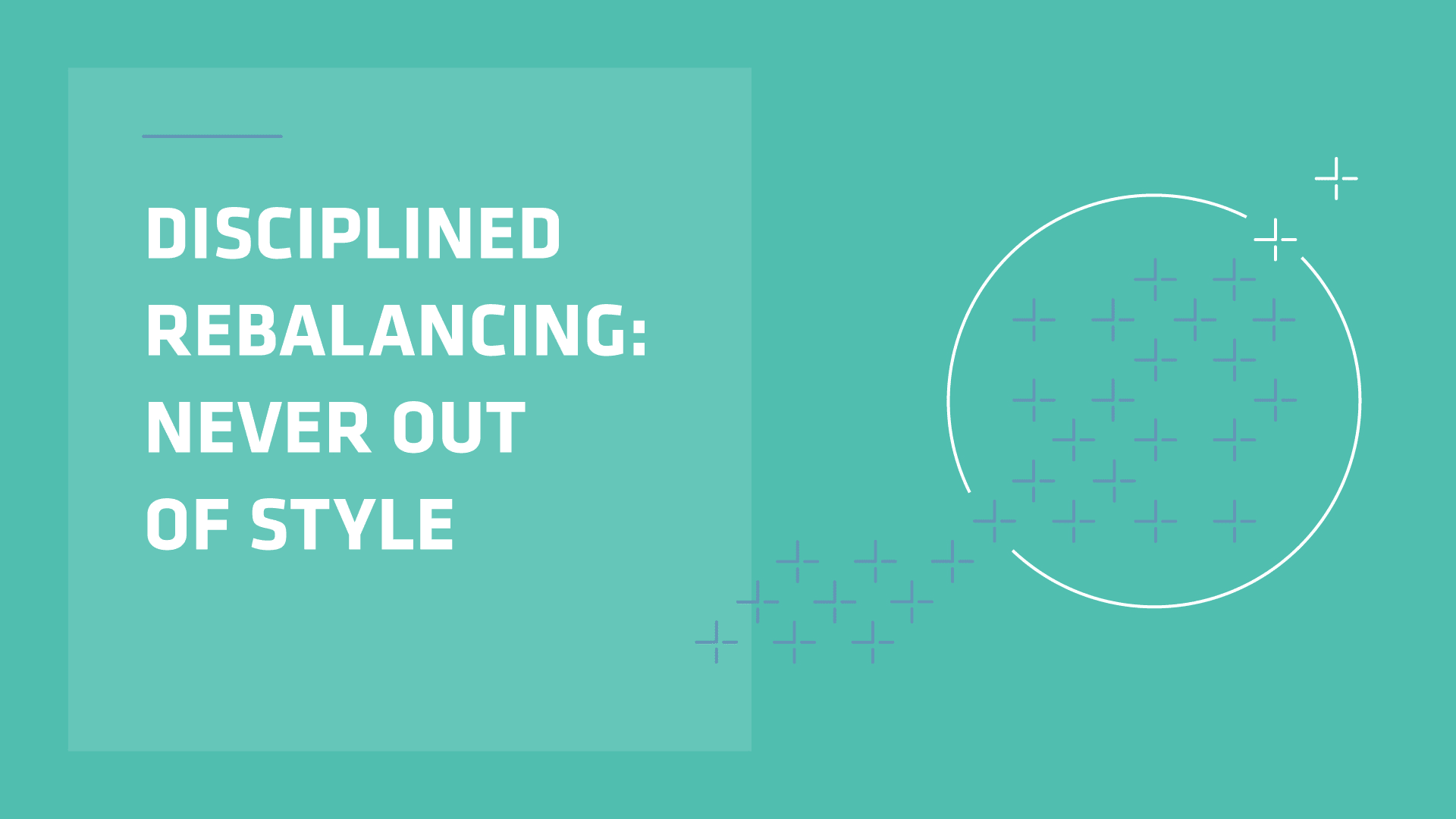 disciplined-rebalancing-never-out-of-style-ab